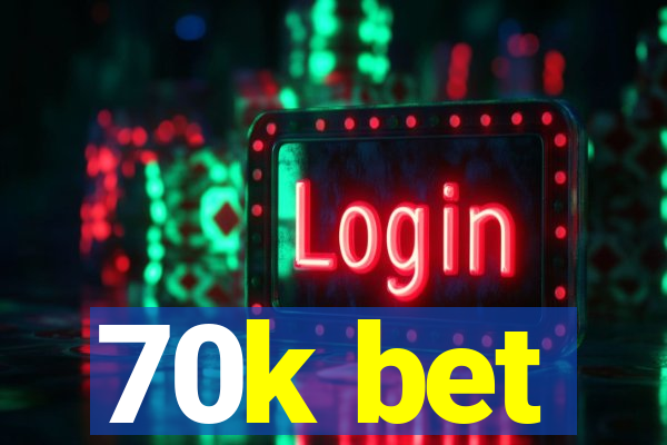 70k bet